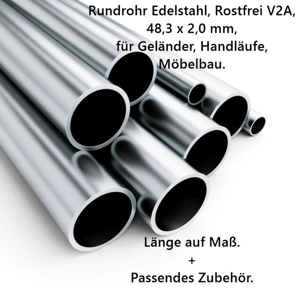 Rundrohr Edelstahl 48,3 x 2,0 mm, als Geländerrohr passend, Länge auf Maß.